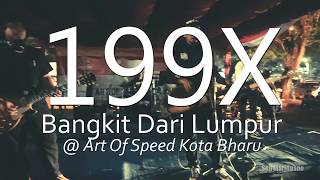 199X - Bangkit Dari Lumpur  ( Live @ Art Of Speed Kota Bharu )