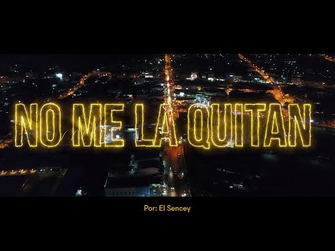 El Sencey - No me la quitan(Video oficial)