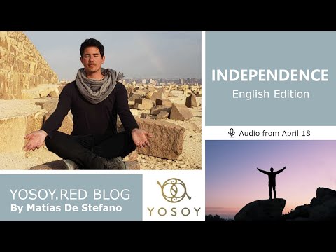 Day 258 - INDEPENDENCE, Matías De Stefano - YOSOY.RED BLOG: Knees-Emotional-Aries, Read by Joan 4/18