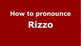 How to pronounce Rizzo