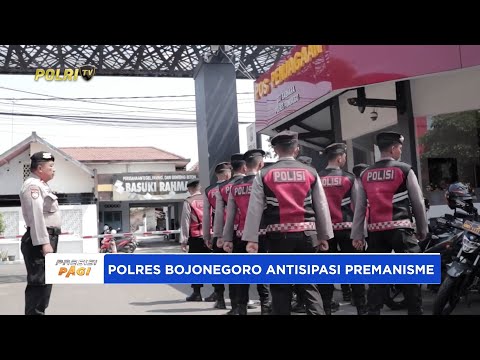 POLRES BOJONEGORO ANTISIPASI PREMANISME