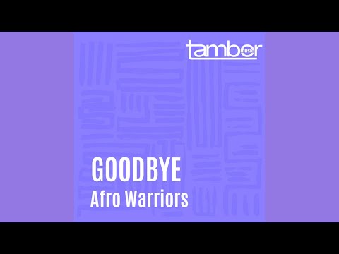 Afro Warriors - Goodbye (Vocal)