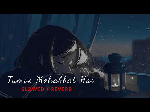 Tumse Mohabbat Hai (Lofi) ft. Smriti Thakur - JalRaj | Latest Hindi Song 2022