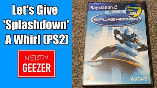Let's Give 'Splashdown' A Whirl (PS2)