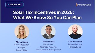 Solar Tax Incentives in 2025: What We Know, So You Can Plan