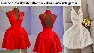 How to Cut a Stylish Halter Neck Dress with Side Gathers | Beginner Friendly Tutorial