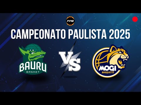 BAURU BASKET X MOGI BASQUETE - AO VIVO COM IMAGENS | CAMPEONATO PAULISTA 2025