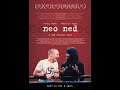 Neo Ned 2005 FULL MOVIE