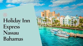 Holiday Inn Express & Suites Nassau Hotel Tour Walking Tour Room Tour and Beach