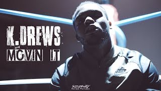 K.Drews - "Movin' It" (Official Video)
