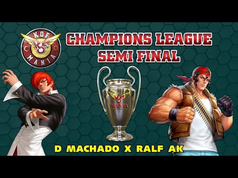 SEMI FINAL KOF MANIA CHAMPIONS LEAGUE