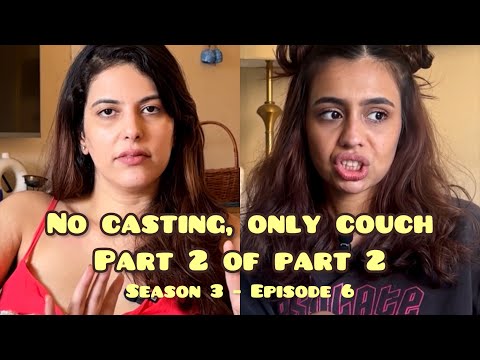 HOW TO RUIN YOUR ACTING CAREER 2/2 ft. Salonie Patel &amp; Srishti Ganguli | Two Girls Two Cups - EP06