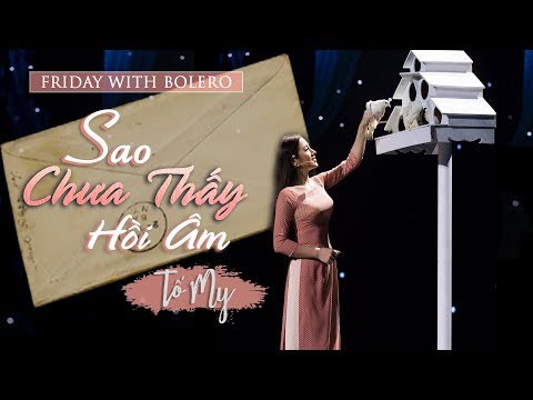 Sao Chưa Thấy Hồi Âm - Tố My ( ST: Châu Kỳ ) | Friday With Bolero - Tập 10