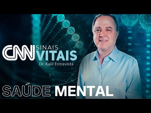CNN SINAIS VITAIS - DR. KALIL ENTREVISTA | Saúde mental - 02/03/2024
