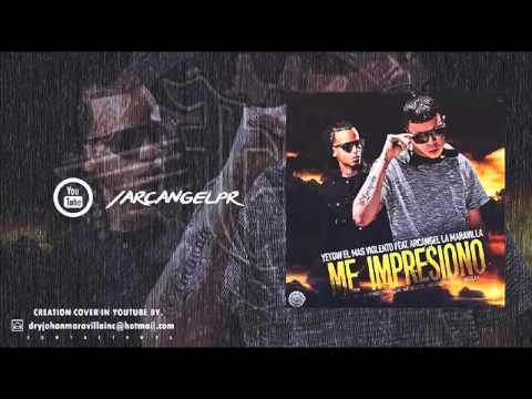 Yeyow Ft Arcangel . El Villano - Me Impresiono Remix (Audio)