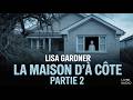 La Maison D à Côté Partie 2 Lisa Gardner Thriller Psychologique Livre Audio