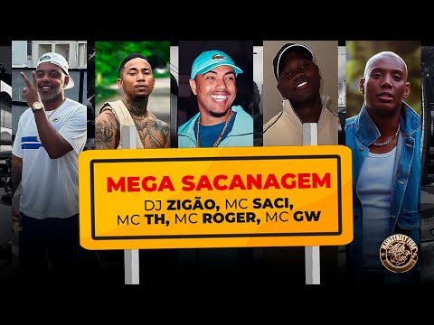 DJ ZIGÃO - MEGA SACANAGEM FT. MC SACI, MC TH, MC ROGER, MC GW