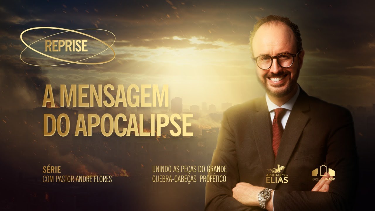 REPRISE - A MENSAGEM DO APOCALIPSE - SÉRIE APOCALIPSE DE ELIAS EP.1 | Pr. André Flores