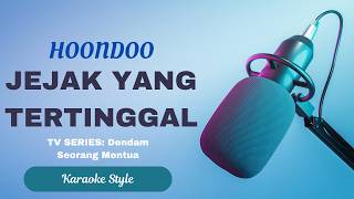 Download lagu Hoondoo - Jejak Yang Tertinggal KARAOKE VERSION (OST 'Dendam Seorang Mentua) mp3
