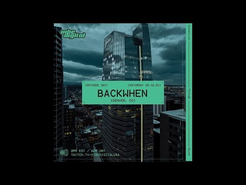 BACKWHEN - vibe.digital Ep. 101