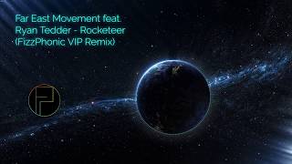 Far East Movement feat. Ryan Tedder - Rocketeer (FizzPhonic VIP Remix)