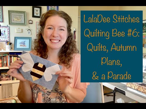 Quilting Bee #6: Quilts, Autumn Plans, & a Parade