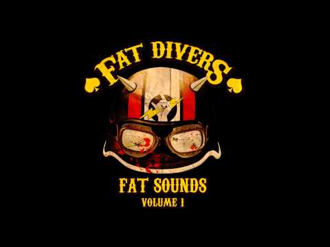 Fat Divers - In Lust we Trust