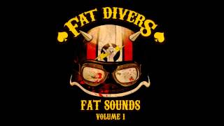 Fat Divers - In Lust we Trust