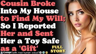 Cousin Broke Into My House to Find My Will—So I Reported Her and Sent Her a Toy Safe as a 'Gift'