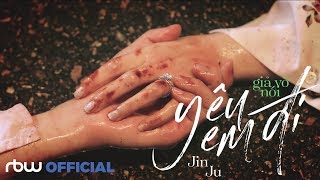GIẢ VỜ NÓI YÊU EM ĐI | JIN JU (OFFICIAL TEASER)