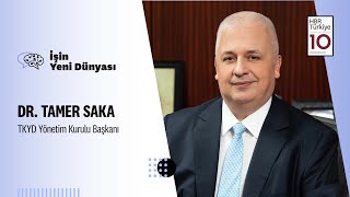 İşin Yeni Dünyası: Dr. Tamer Saka, Türkiye Kurumsal Yönetim Derneği