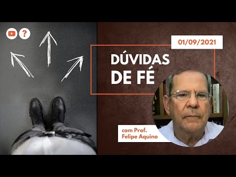 DÚVIDAS DE FÉ | 01/09/2021