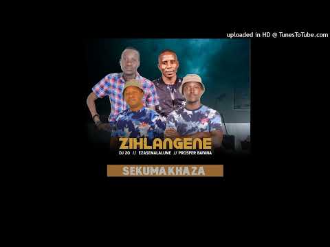 ZIHLANGENE"DJ 20 ft PROSPER BAFANA AND EZASEMALALUME