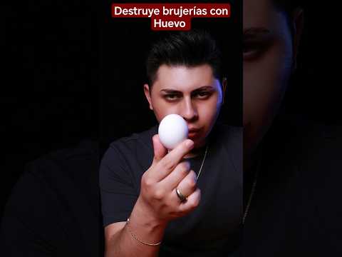 Destruye brujerías con Huevo