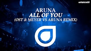 ARUNA - All Of You (Ost & Meyer vs. ARUNA Remix) [OUT NOW]