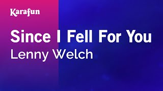 Karaoke Since I Fell For You - Lenny Welch *