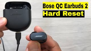 Bose QuietComfort Earbuds II - How To Hard Reset - 3 Step Easy Process