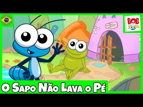 O Sapo Não Lava o Pé l Vídeo Infantil Musical Oficial | @BobZoom