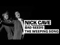 Nick Cave & The Bad Seeds - The Weeping Song ...