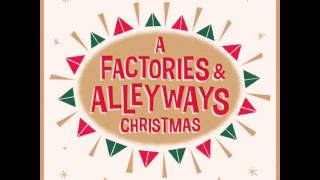 Factories & Alleyways - It's Christmas Time Again