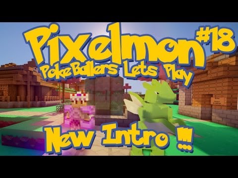 Pixelmon Server Minecraft Pokemon Mod Pokeballers Lets Play! Ep 18 - NEW INTRO !!!