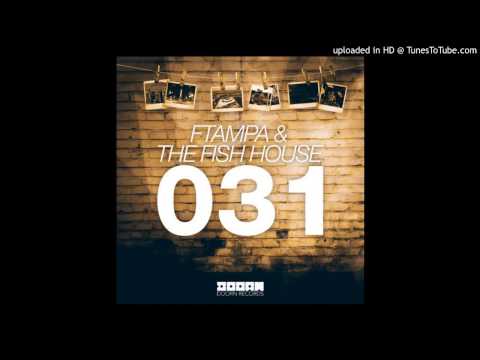 FTampa, The Fish House - 031 (Original Mix) [Out Now]