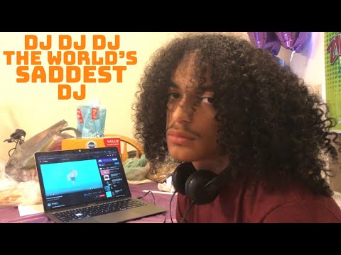 DJ DJ DJ: The World’s Saddest DJ
