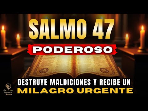‪SALMO 47 - ¡DESTRUYE MALDICIONES y RECIBE GRANDES VICTORIAS CON ESTA ORACIÓN! @CaminodelosSalmos