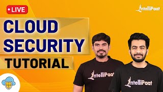 Cloud Security Tutorial For Beginners | CCSP Certification | Cyber Security Training | Intellipaat