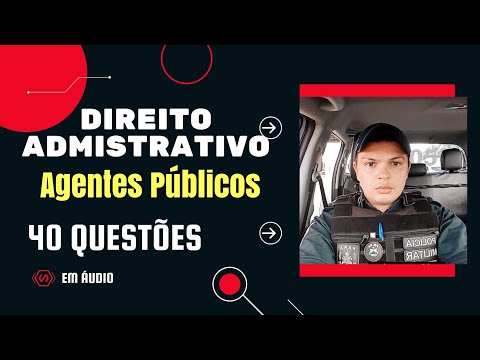 40 QUESTÕES DE DIREITO ADMISTRATIVO (AUDIO)