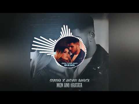 @AndreiBanuta. X @SerenaOfficial - Mon ami (#Ratata) (download link  👉)