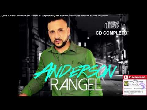 ANDERSON RANGEL   TUDO O QUE EU SOU   Ouça o CD Completo