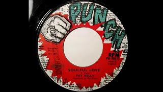 Pat Kelly Soulful Love - Phil Pratt - Punch - Pama Records