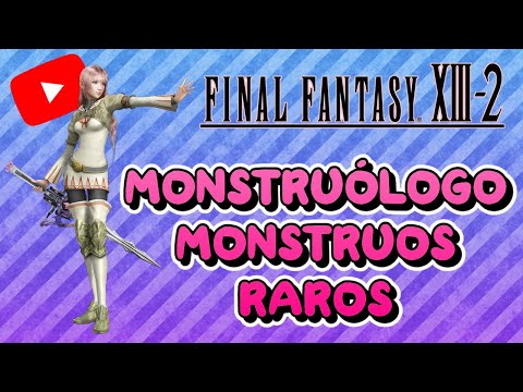 Guia al 100% del Final Fantasy XIII-2 | 39 | Monstruólogo